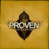 Proven : Truth Reign Supreme